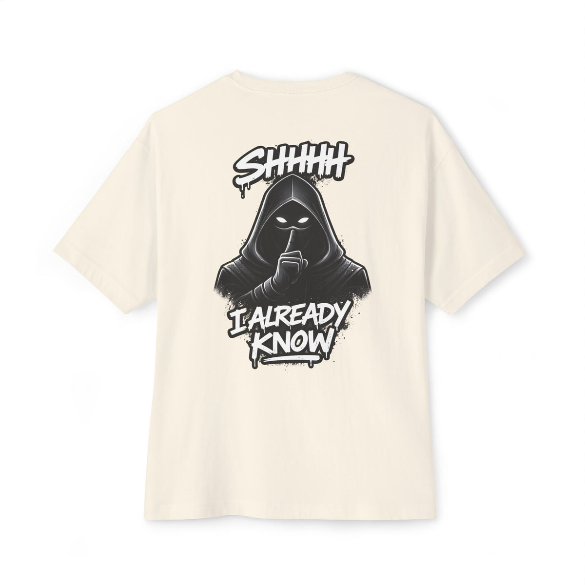 Shhh....I Already Know Heavyweight Tee