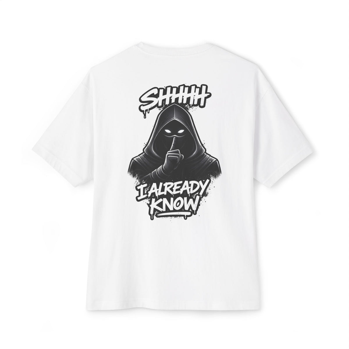 Shhh....I Already Know Heavyweight Tee