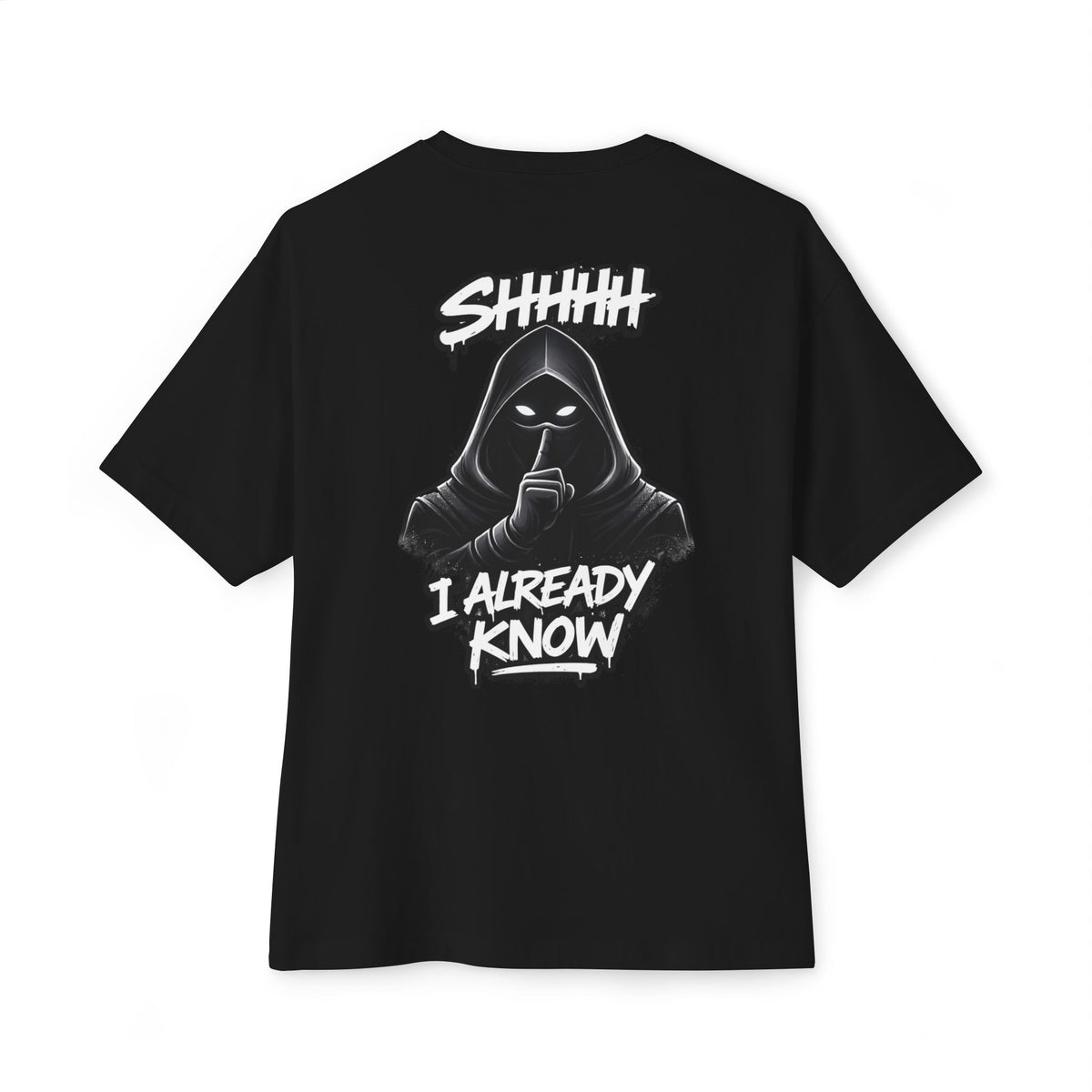 Shhh....I Already Know Heavyweight Tee