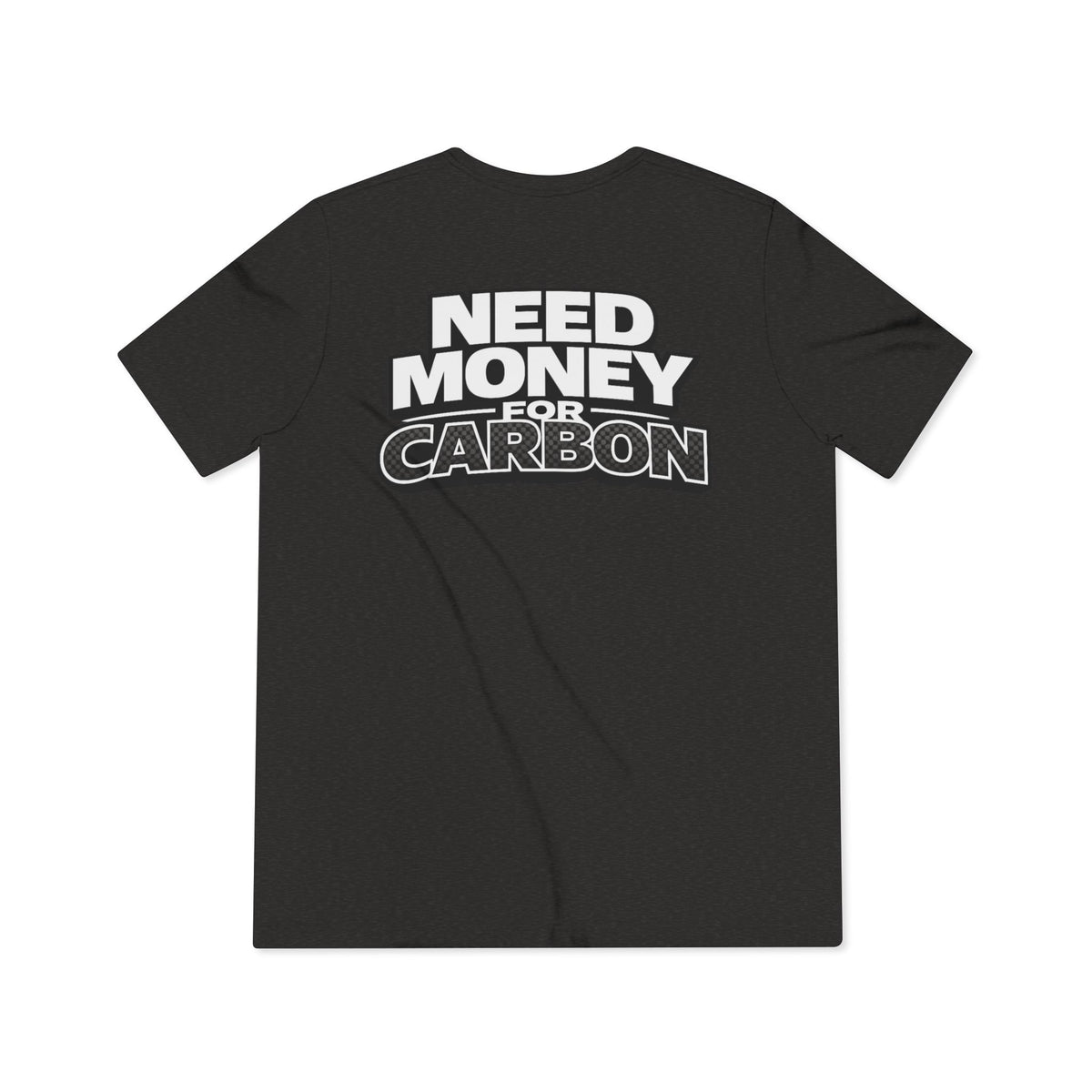Need Money for Carbon Lightweight Tee